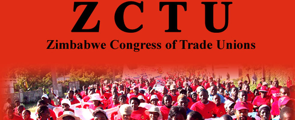 ZCTU Accuse Mugabe’s  Zanu PF Regime Of Sidelining Social Partners In  Labour Act Amendment